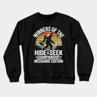 Winners Of The Hide & Seek Championship Funny Mechanic Crewneck Sweatshirt